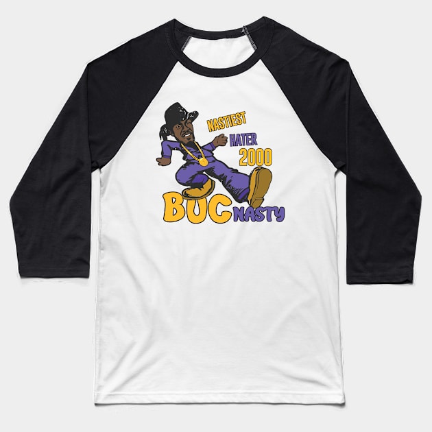 Buc Nasty "Nastiest Hater" 2000 Baseball T-Shirt by Geminiguys